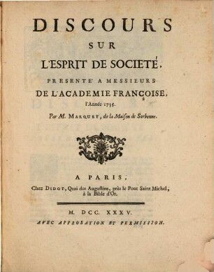 Discours sur l'esprit de societé : Presenté a messieurs de l'Acad. Françoise l'année 1735