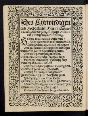 Des Ehrwirdigen und Hochgelarten Herrn/ Caspari Creutzigern ...