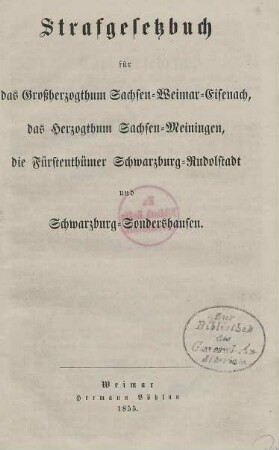 Strafgesetzbuch für das Großherzogthum Sachsen-Weimar-Eisenach, das Herzogthum Sachsen-Meiningen, die Fürstenthümer Schwarzburg-Rudolstadt und Schwarzburg-Sondershausen