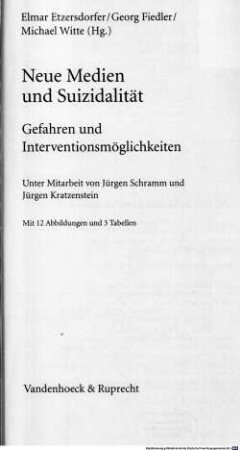 Neue Medien und Suizidalität : Gefahren und Interventionsmöglichkeiten ; mit 3 Tabellen