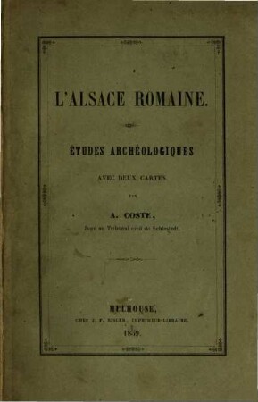 L'Alsace romine : Études archéologiques. Avec deux cartes