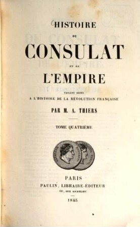 Histoire du consulat et de l'empire : faisant suite à l'Histoire de la Révolution française. 4