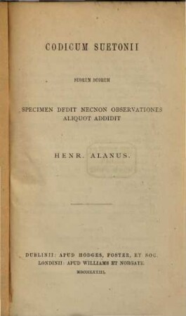 Codicum Suetonii suorum duorum specimen dedit necnon observationes aliquot addidit Henr. Alanus