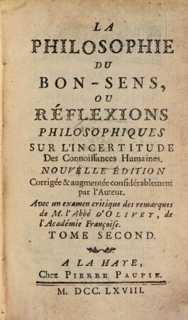 La philosophie du bon-sens, ou réflexions philosophiques sur l'incertitude des connoissances humaines, T. 2