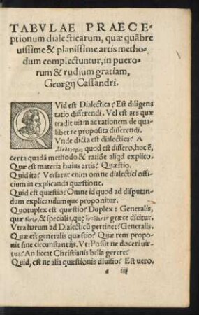 Tabulae Praeceptionum dialecticarum, quae quam brevissime & planissime artis methodum complectuntur, in puerorum & rudium gratiam, Georgii Cassandri.