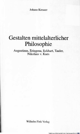 Gestalten mittelalterlicher Philosophie : Augustinus, Eriugena, Eckhart, Tauler, Nikolaus v. Kues