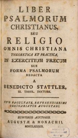 Liber Psalmorum Christianus, Seu Religio Omnis Christiana Theoretica Et Practica, In Exercitium Precum Sub Forma Psalmorum