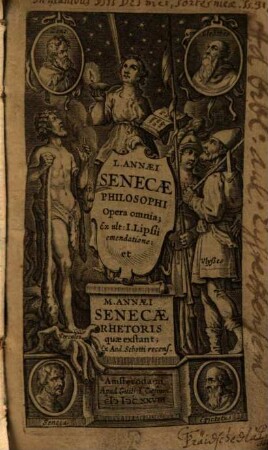 Opera omnia L. Ann. Senecae philos. ex ult. I. Lipsii emendatione, et M. Annaei Senecae rhetoris quae extant
