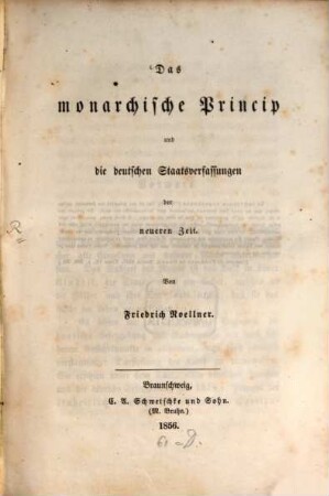 Das monarchische Princip und die deutschen Staatsverfassungen der neueren Zeit
