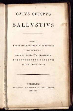 Caius Crispus Sallustius : Accedunt Recensio Novissimae Versionis Hispanicae ; Examen Variarum Lectionum ; Interpretatio Locorum ; Index Latinitatis
