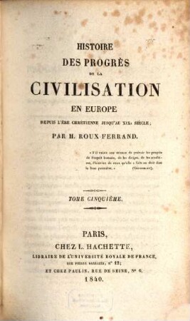 Histoire des progrès de la civilisation en Europe depuis l'ère chrétienne jusqu'au XIXe siècle. 5