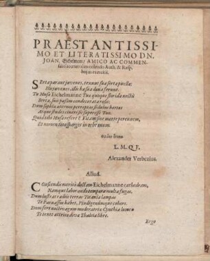 Praestantissimo Et Literatissimo Dn. Joan. Eichelman/ Amico Ac Commensali suo æternum colendo Auth. & Resp. hujus exercitii