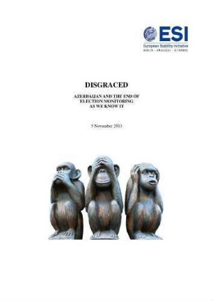 Disgraced : Azerbaijan and the end of election monitoring as we know it