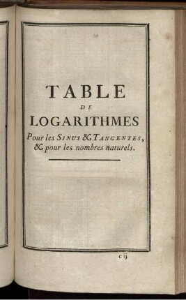 Table de logarithmes. Pour les Sinus & Tangentes, & pour les nombres naturels.