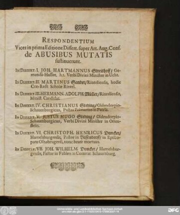 Respondentium Vices in prima Editione Dissert. super Art. Aug. Conf. de Abusibus Mutatis sustinuerunt.