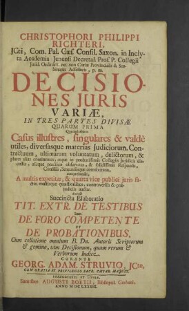 1: Quarum prima Quamplurimos Casus illustres, singulares et valdè utiles, diversaque materias judiciorum ... comprehendit