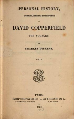 Personal history, adventures, experience and observations of David Copperfield the younger, 2
