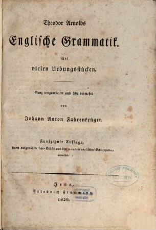 Theodor Arnolds Englische Grammatik : mit vielen Uebungsstücken
