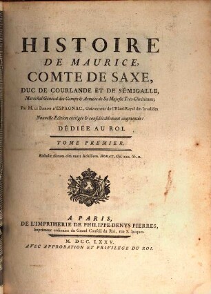 Histoire De Maurice, Comte De Saxe, Duc De Courlande Et De Sémigalle, Maréchal-Général des Camps & Armées de Sa Majesté Trés-Chrétienne, 1