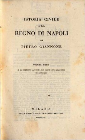 Istoria civile del regno di Napoli, 9. In cui contiensi la polizia del regno sotto Aragonesi ed Austriaci