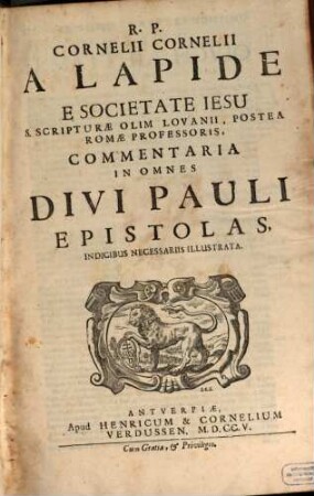 R. P. Cornelii Cornelii A Lapide E Societate Iesu ... Commentaria In Omnes Divi Pauli Epistolas : Indicibus Necessariis Illustrata