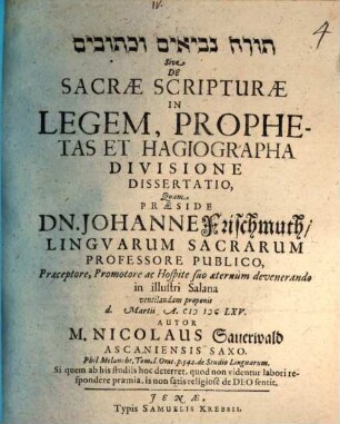 Tôrā nevî' îm û-ḵetûvîm sive de sacrae scripturae in legem, prophetas et hagiographa divisione dissertatio