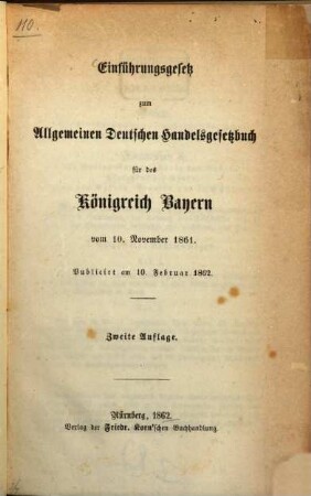 Einführungsgesetz zum Allgemeinen Deutschen Handels-Gesetzbuch für das Königreich Bayern vom 10. Nov. 1861 : publicirt am 10. Febr. 1862