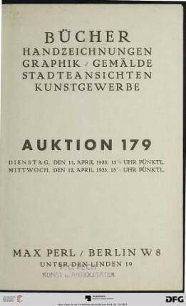 Bücher, Handzeichnungen, Graphik, Gemälde, Stadtansichten, Kunstgewerbe : 11. [und] 12. April 1933 (Katalog Nr. 179)