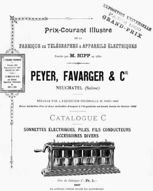 Prix-Courant de la Fabrique de Télégraphes & Appareils électriques. Fondée par M. Hipp, en 1860. Peyer, Favarger & Compagnie, Catalogue C: Sonnettes électriques, piles, fils conducteurs, accessoires divers