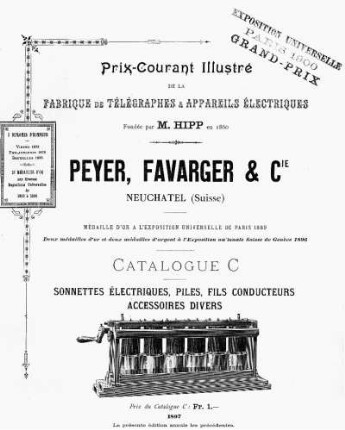 Prix-Courant de la Fabrique de Télégraphes & Appareils électriques. Fondée par M. Hipp, en 1860. Peyer, Favarger & Compagnie, Catalogue C: Sonnettes électriques, piles, fils conducteurs, accessoires divers