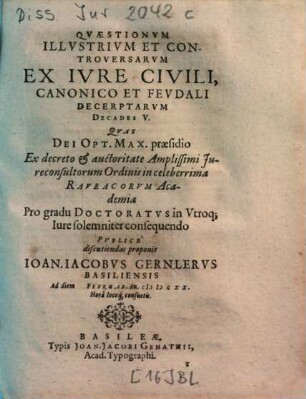 Qvaestionvm Illvstrivm Et Controversarvm Ex Ivre Civili, Canonico Et Fevdali Decerptarvm Decades V.