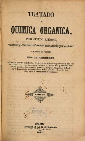 Tratado de química orgánica, por Justo Liebig, revisado y considerablemente aumentado por el autor, publicado en Francés por Ch. Gerhardt, 4