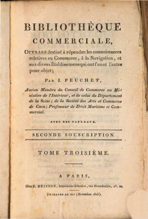 Bibliothèque commerciale : ouvrage destine à répandre les connoissances relatives au Commerce, à la Navigation ... ; avec des tableaux. 3,1
