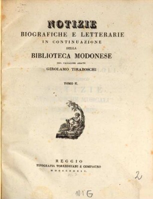 Notizie biografiche e letterarie : in continuazione della Biblioteca Modonese del cavalier abate Girolamo Tiraboschi, 2. [Di Bonifazio Asioli]