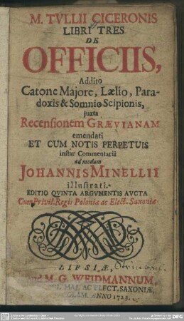 M. Tullii Ciceronis Libri Tres De Officiis : Addito Catone Maiore, Laelio, Paradoxis & Somnio Scipionis