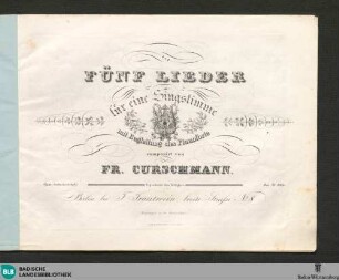 Fünf Lieder für eine Singstimme mit Begleitung des Pianoforte : op. 9 ; (Sechstes Liederheft)