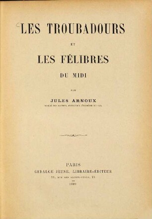 Les Troubadours et les Félibres du Midi