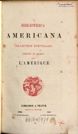 Biblioteca Americana : Collection d'ouvrages inédits où rares sur l'Amérique. 2