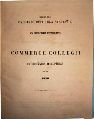 Bidrag till Sveriges officiella statistik. C, Bergshandtering, 1858