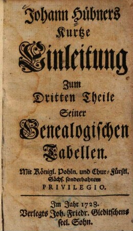 Johann Hübners Kurtze Einleitung Zum ... Theile Seiner Genealogischen Tabellen, 3
