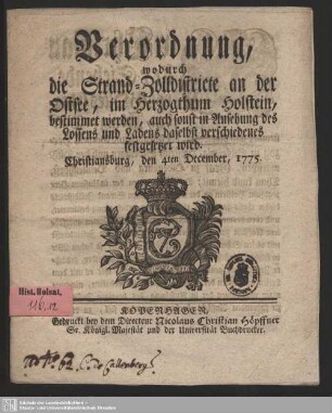 Verordnung, wodurch die Strand-Zolldistricte an der Ostsee, im Herzogthum Holstein, bestimmet werden ... : Christiansburg, den 4ten December, 1775
