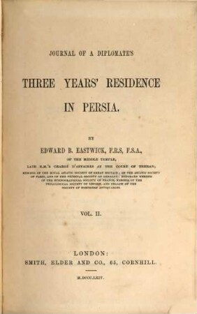 Journal of a Diplomate's Three years residence in Persia. 2