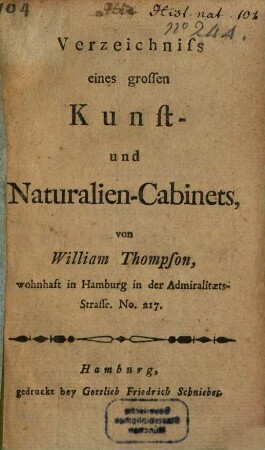 Verzeichniss eines grossen Kunst- und Naturalien-Cabinets, von William Thompson, wohnhaft in Hamburg in der Admiralitaets-Strasse. No. 217.