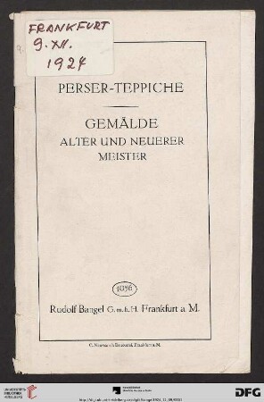 Nr. 1056: Katalog / Rudolf Bangel: Versteigerung in Frankfurt a.M.: Perser-Teppiche, u.a. Sammlung aus türk. Adelsbesitz : Gemälde alter und neuerer Meister aus Privatbesitz; Versteigerung, Dienstag, den 9. Dezember 1924