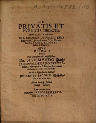 De Privatis Et Publicis Delictis, Disputatio X. & Ultima. De L. Cornelia De Fals. L. Julia Repetund. ...