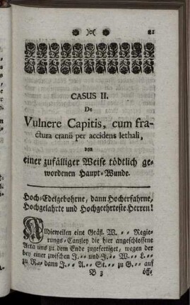 Casus II. De Vulnere Capitis, cum fractura cranii per accidens lethali, von einer zufälliger Weise tödtlich gewordenen Haupt-Wunde.