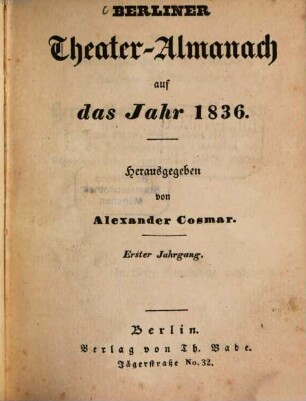 Berliner Theater-Almanach : auf das Jahr ... 1, 1. 1836