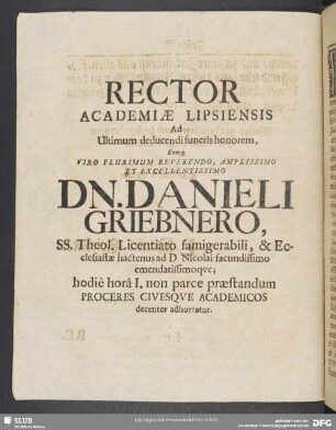 Rector Academiae Lipsiensis Ad Ultimun deducendi funeris honorem, Eumq[ue] ... Danieli Griebnero ...