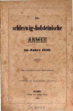 Die schleswig-holsteinische Armee im Jahre 1849 : ein vaterländisches Gedenkbuch