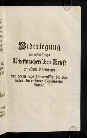 1-512, Widerlegung der ersten Sechs Scheffmacherischen Briefe